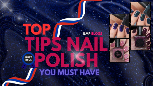 5 Must Have Nail Polishes from Tips!