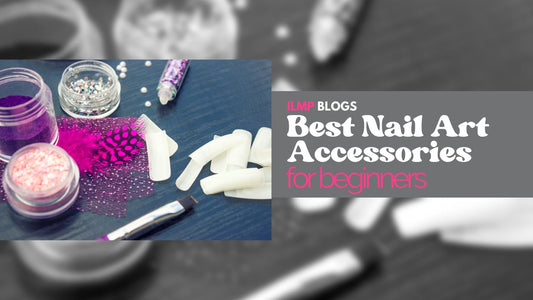 Best Nail Accessories to have for beginners