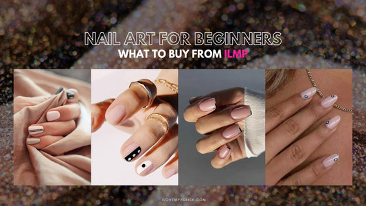 Nail Art For Beginners - What To Buy At ILMP
