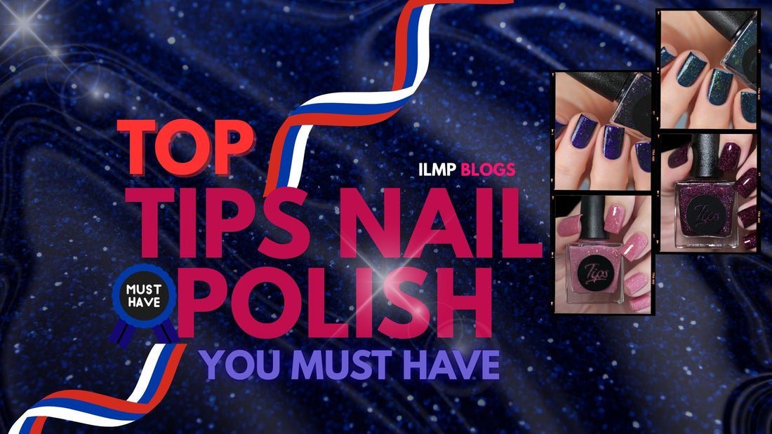 5 Must Have Nail Polishes from Tips!