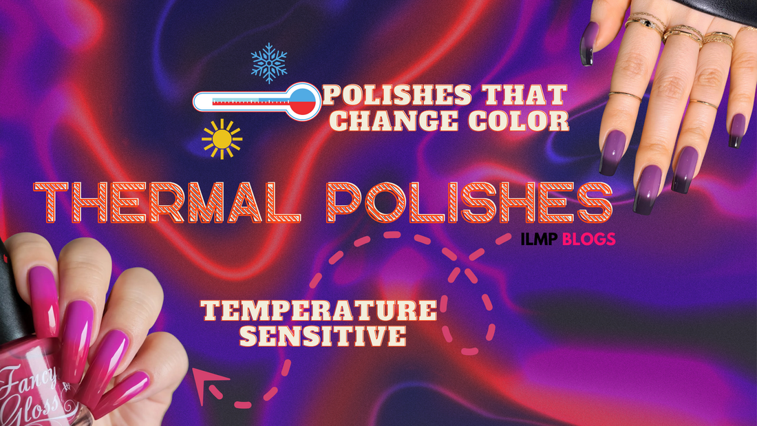 Feeling the Heat: Why Thermal Nail Polishes are This Season's Must-Have!
