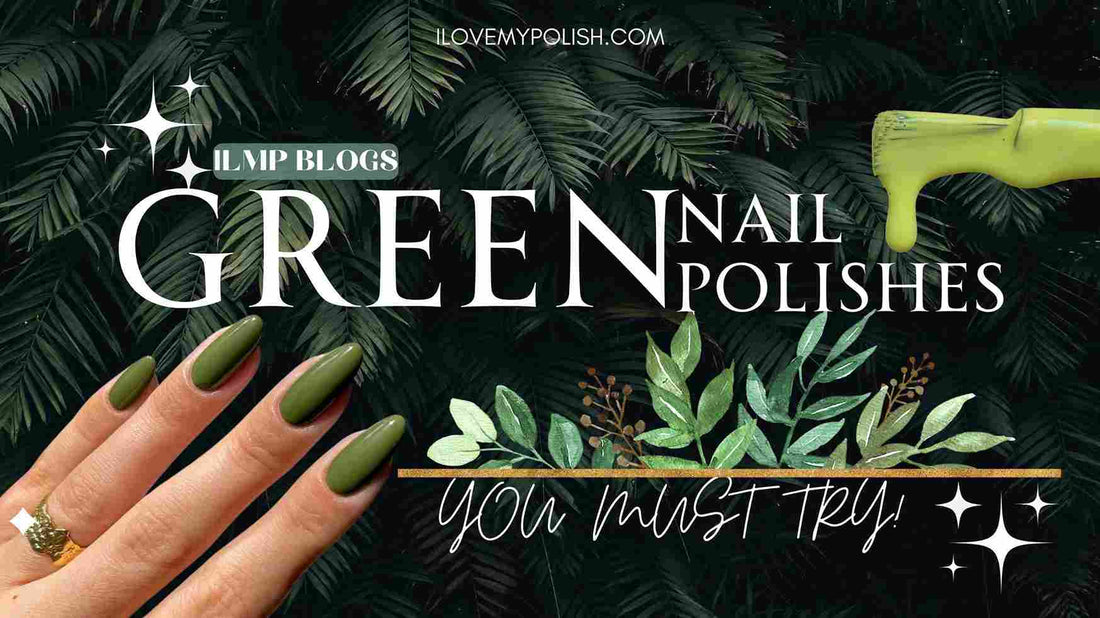 Elevate Your Style with 5 Striking Green Nail Polishes