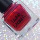 Lurid Lacquer- You, of Unshakable Conviction I Love My Polish