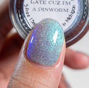LynB Designs- I’m Workin’ Late, Cuz I’m a Pinworm I Love My Polish